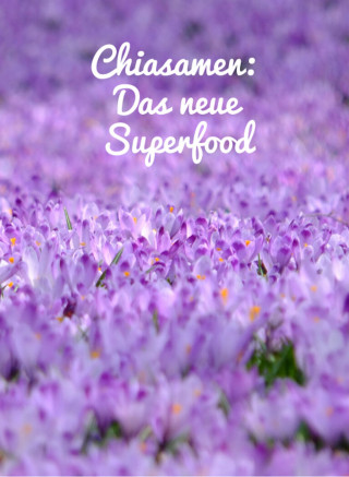 Otmar Trierweiler: Chiasamen, das neue Superfood.