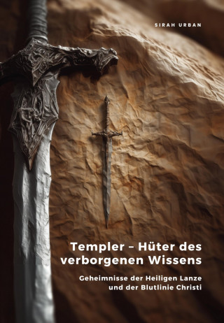 Sirah Urban: Templer – Hüter des verborgenen Wissens