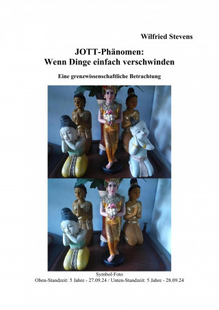 Wilfried Stevens: JOTT-Phänomen: Wenn Dinge einfach verschwinden