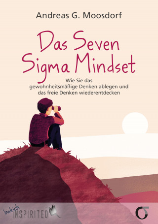 Andreas Moosdorf: Das Seven Sigma Mindset