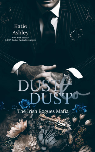 Katie Ashley: The Irish Rogues Mafia Family Teil 2: Dust to Dust