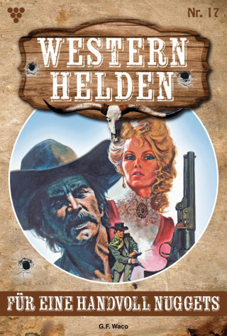 G.F. Waco: Für eine Handvoll Nuggets