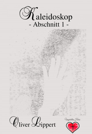 Oliver Lippert: Kaleidoskop -Abschnitt 1-
