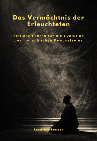 Randolph Bensson: Das Vermächtnis der Erleuchteten