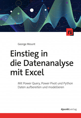George Mount: Einstieg in die Datenanalyse mit Excel