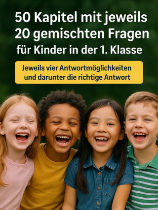 Thomas Meiler: 50 Kapitel mit jeweils 20 gemischten Fragen für Kinder in der 1. Klasse