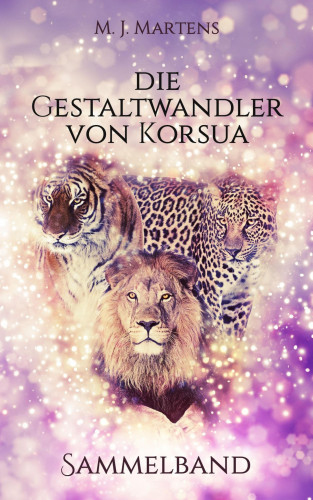 M. J. Martens: Die Gestaltwandler von Korsua: Sammelband