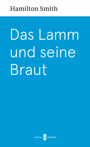 Hamilton Smith: Das Lamm und seine Braut