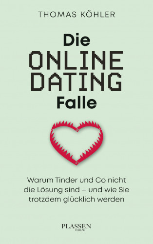 Thomas R. Köhler: Die Online-Dating-Falle