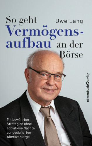Uwe Lang: So geht Vermögensaufbau an der Börse