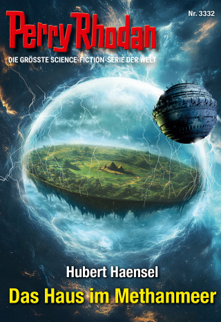 Hubert Haensel: Perry Rhodan 3332: Das Haus im Methanmeer