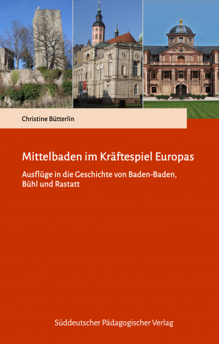 Christine Bütterlin: Mittelbaden im Kräftespiel Europas