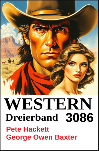 Pete Hackett, George Owen Baxter: Western Dreierband 3086