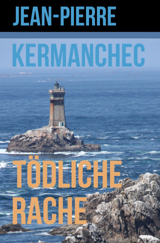 Jean-Pierre Kermanchec: Tödliche Rache