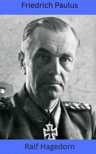 Ralf Hagedorn: Friedrich Paulus