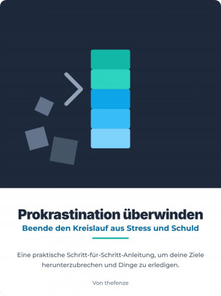 the fenze: Aufschieben überwinden – Beende den Kreislauf aus Stress und Schuldgefühlen Ein praktischer Schritt-für-Schritt-Leitfaden zum Aufbrechen deiner Ziele und zum Umsetzen deiner Aufgaben