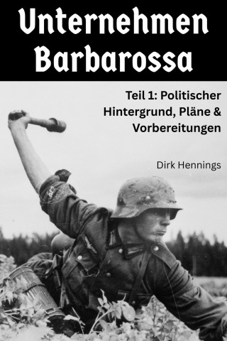 Dirk Hennings: Unternehmen Barbarossa 1