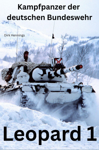 Dirk Hennings: Kampfpanzer der Deutschen Bundeswehr: Leopard 1