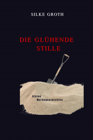 Silke Groth: Die glühende Stille