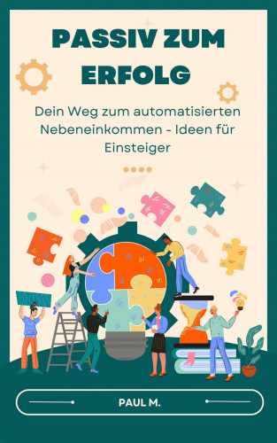 Paul M.: Passiv zum Erfolg