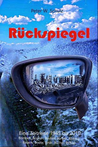 Peter W. Schulz: Rückspiegel