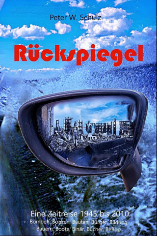 Peter W. Schulz: Rückspiegel