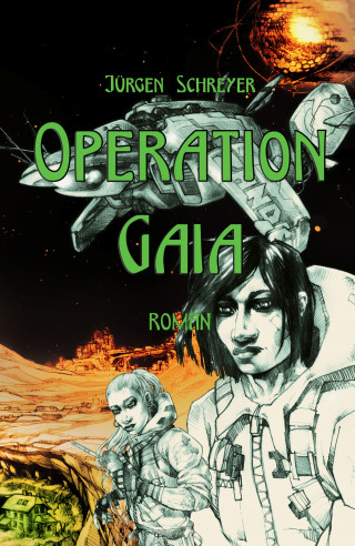 Jürgen Schreyer, Benjamin Schreyer: Operation Gaia