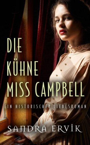 Sandra Ervik: Die Kühne Miss Campbell