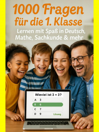Thomas Krämer: 1000 Fragen für die 1. Klasse: Lernen mit Spaß in Deutsch, Mathe, Sachkunde & mehr