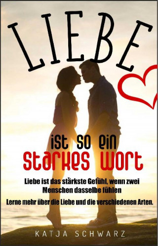 Katja Schwarz: Liebe ist so ein starkes Wort
