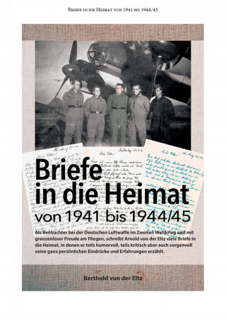 Berthold von der Eltz: Briefe in die Heimat von 1941 bis 1944/45