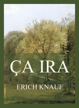 Erich Knauf: Ça ira!