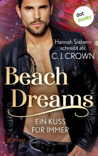 Hannah Siebern C.J. schreibt als Crown: Beach Dreams - Ein Kuss für immer