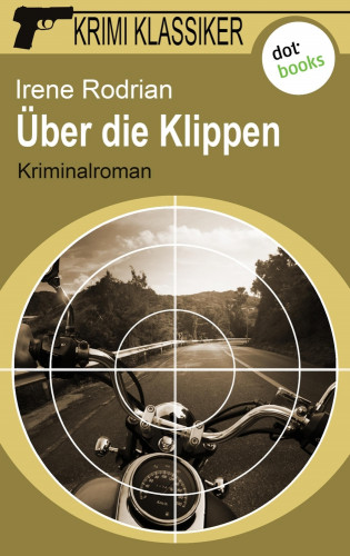 Irene Rodrian: Krimi-Klassiker - Band 15: Über die Klippen
