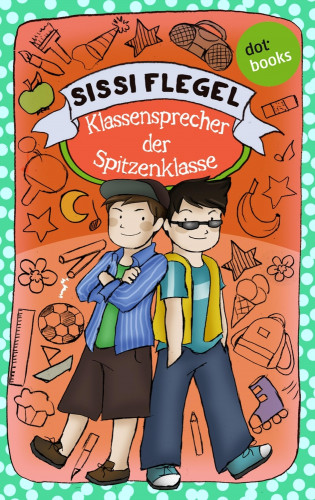 Sissi Flegel: Die Grundschul-Detektive - Band 1: Klassensprecher der Spitzenklasse