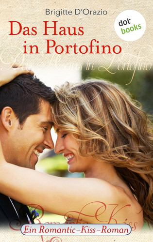 Brigitte D'Orazio: Das Haus in Portofino