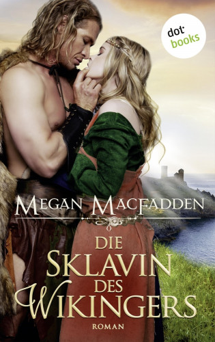 Megan MacFadden: Die Sklavin des Wikingers