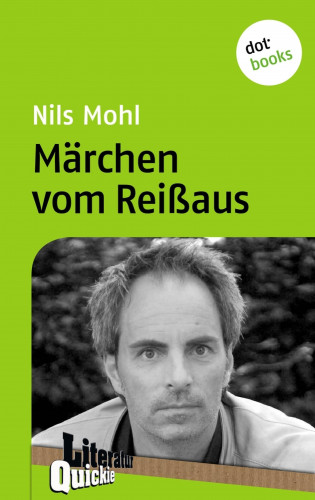 Nils Mohl: Märchen vom Reißaus - Literatur-Quickie