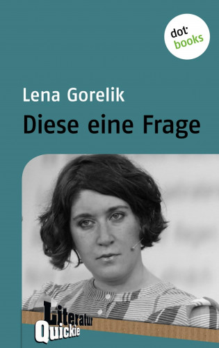 Lena Gorelik: Diese eine Frage