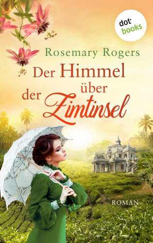 Rosemary Rogers: Der Himmel über der Zimtinsel