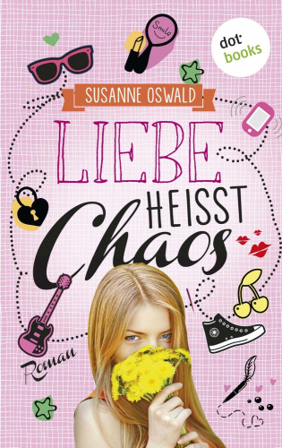 Susanne Oswald: Liebe heißt Chaos