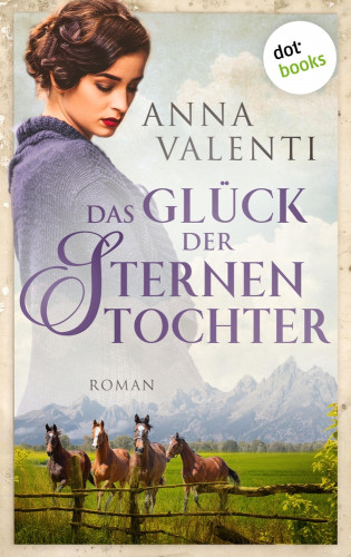 Anna Valenti: Das Glück der Sternentochter - Band 4
