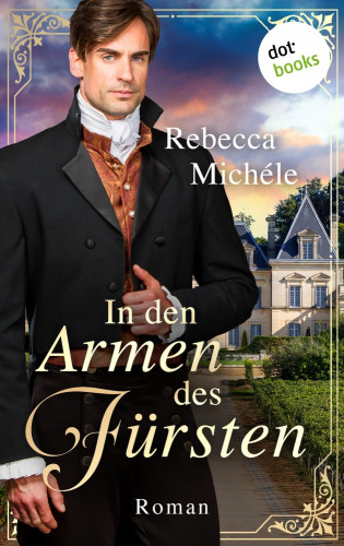 Rebecca Michéle: In den Armen des Fürsten