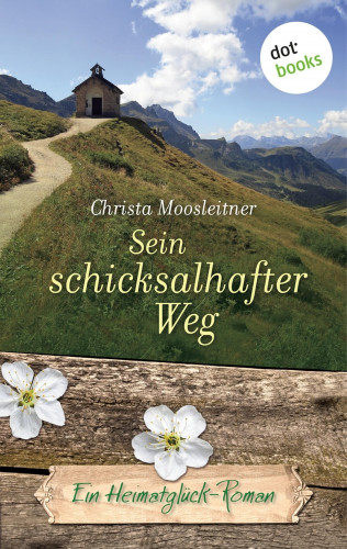 Christa Moosleitner: Sein schicksalhafter Weg