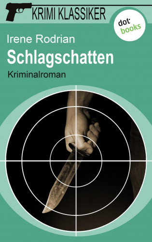 Irene Rodrian: Krimi-Klassiker - Band 14: Schlagschatten