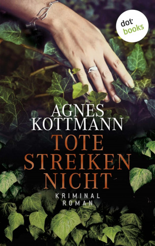 Agnes Kottmann: Tote streiken nicht