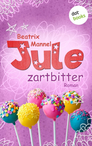 Beatrix Mannel: Jule - Band 4: Zartbitter
