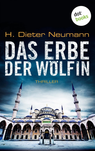 H. Dieter Neumann: Das Erbe der Wölfin: Der zweite Fall für Johannes Clasen