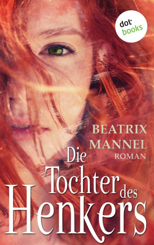 Beatrix Mannel: Die Tochter des Henkers