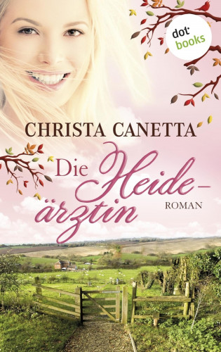 Christa Canetta: Die Heideärztin